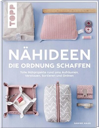 Topp: nähideen die ordnung schaffen, tolle nähprojekte rund ums aufräumen, verstauen, sortieren und ordnen, von sabine haag, erscheint ende januar 2022.